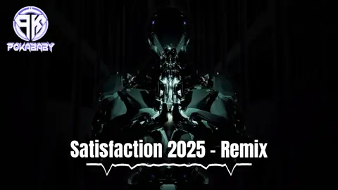 Satisfaction 2025 - Remix #djpokababy #nhacremix #nhachaymoingay #remix #nhacnaychillphet #nhacchill #nhachottiktok #nhaccuon #xuhuongtiktok #xuhuong #xuhuong2025 #xhtiktok #thinhhanh #trending #viral #soundviral #fyp #foryou #tiktokawardsvn2024 #xh 
