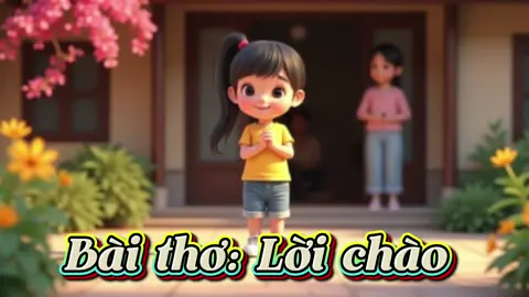 Bào thơ: Lời Chào #giáoducmamnon #giaovienmamnon #yeunghe #tremamnon #xuhuongtiktok #congngheAI #3tuoi 