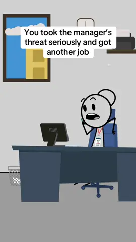You took the manager’s threat seriously and got another job-Audio credit:@Faithb6770 #animation #animationmeme #work #worklife #manager #managersbelike #usa🇺🇸 