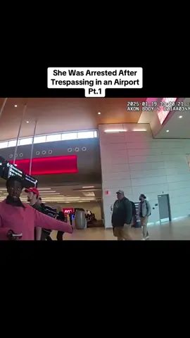 She Was Arrested After Trespassing in an Airport #police #policeofficer #cops #bodycam 