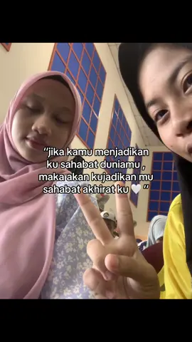 sahabat dunia akhirat 🥹🤍#friendship #foryou #xyzbca 