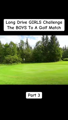 Long Drive GIRLS Challenge The BOYS To A Golf Match - Part 3