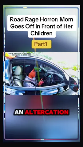 Road Rage Horror: Mom Goes Off in Front of Her Children#cops #cops #fyp #crime #audit #law 