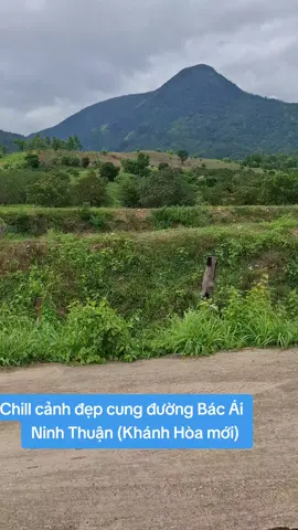 Chắc ai đã từng đi Bác Ái Ninh Thuận 1 cung đường núi non đẹp thơ mộng#85ninhthuận #chill #bácái #ninhthuậnquêtôi 