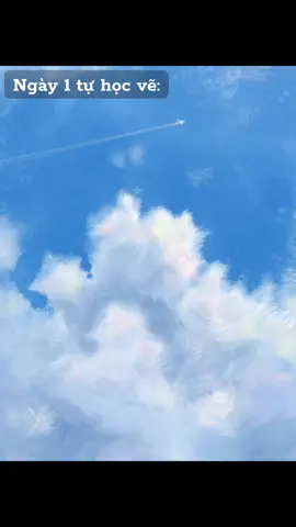 Ngày 1 tự học vẽ: background mây #xuhuong #art #artistsoftiktok #sky 