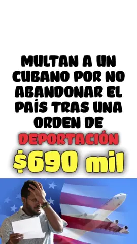 Un cubano fue multado con una gran suma de dinero por no dejar los Estados Unidos después de recibir una orden de deportación. 💸🇺🇸 #Deportación #Multa #EstadosUnidos #migrantescubanos #cubanosenmiami #i220b #ordendedeportacion #emigran2 #deportaciones #fechadecorte 