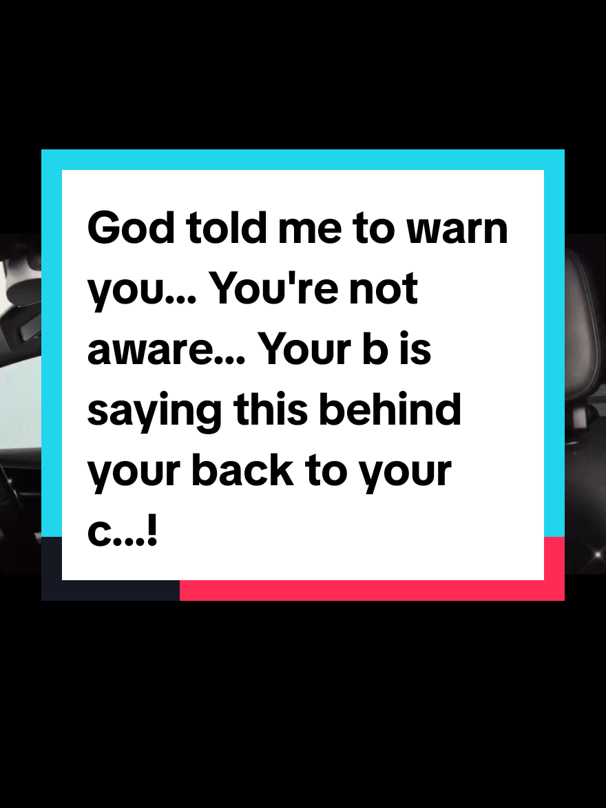 God told me to warn you... You're not aware... Your b is saying this behind your back to your c...! #jesus #hallelujah #god #amen🙏 