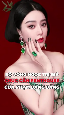Bóc giá bst ngọc trị giá chục căn penthouse của Phạm Băng Băng #vongngoc #ngoccamthach #vongtayphongthuy #vongngoccamthach #ngocphithuy #phambangbang #thuytinhchung #fyp 