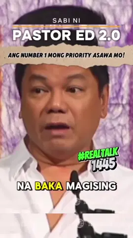 Ang asawa't anak mo ang no. 1 mong priority!!!! #pastorEd2.0 #realtalk #buhaymagasawa 