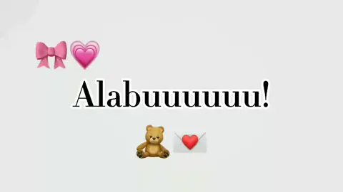 —Alabuuuuuu!! 🧸💗