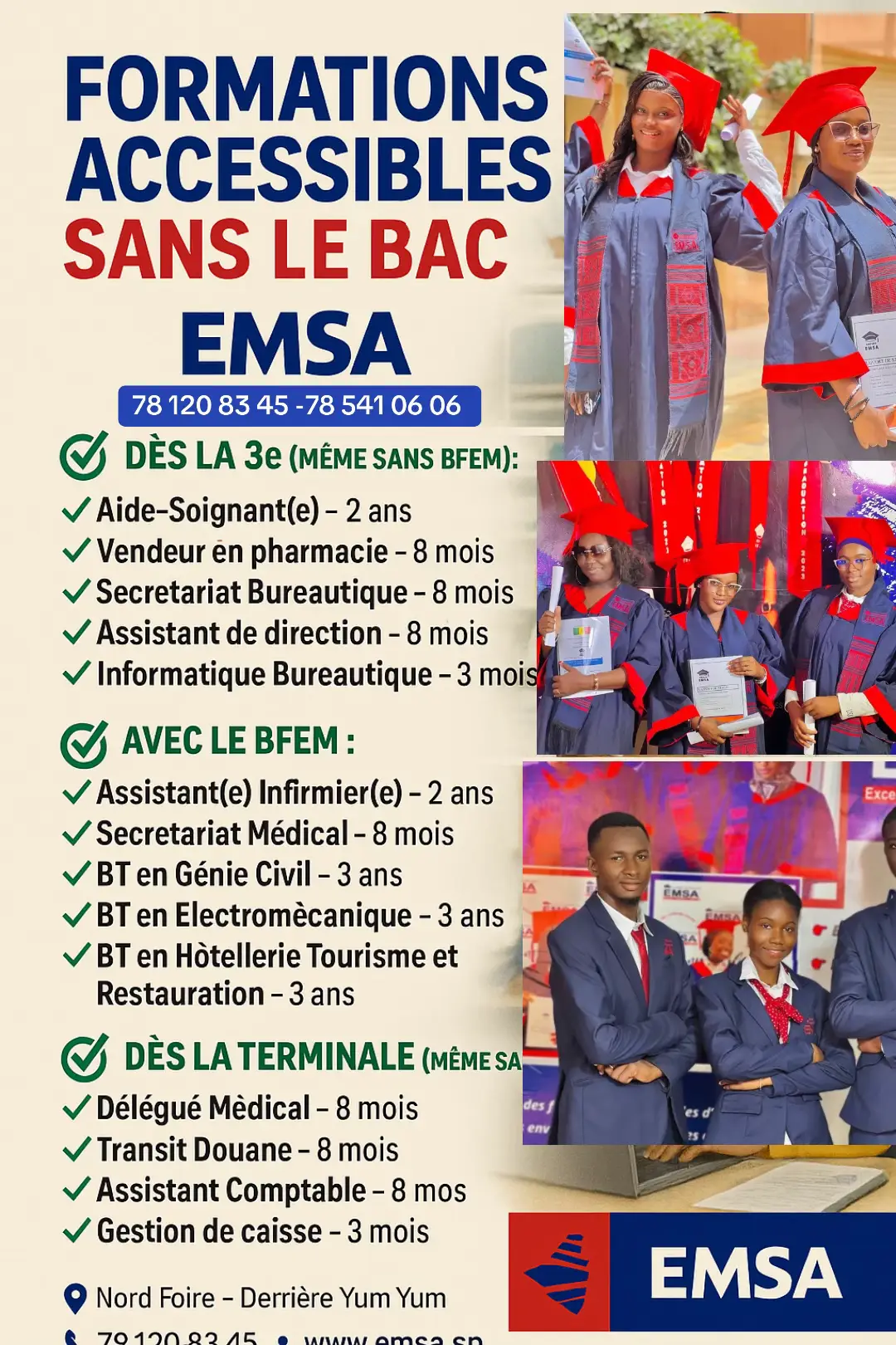 🎓 Formations accessibles sans le Bac – EMSA Tu n’as pas encore ton Bac ? Pas de souci, l’avenir se construit autrement 💪 Le Groupe EMSA t’ouvre les portes de formations professionnelles qualifiantes et accessibles dès la 3e, le BFEM ou la Terminale ! ✅ Dès la 3e (même sans BFEM) : • Aide-Soignant(e) – 2 ans • Vendeur en pharmacie – 8 mois • Secrétariat Bureautique – 8 mois • Assistant de direction – 8 mois • Informatique Bureautique – 3 mois ✅ Avec le BFEM : • Assistant(e) Infirmier(e) – 2 ans • Secrétariat Médical – 8 mois • BT Génie Civil – 3 ans • BT Électromécanique – 3 ans • BT Hôtellerie Tourisme & Restauration – 3 ans ✅ Dès la Terminale (même sans Bac) : • Délégué Médical – 8 mois • Transit & Douane – 8 mois • Assistant Comptable – 8 mois • Gestion de Caisse – 3 mois 📍 Infos & Inscriptions  (Voir photo) 🔴 Rejoins EMSA – Ensemble, construisons le monde de demain. #FormationsSansBac #EMSA #Santé #BT #Métiers #FormationProfessionnelle #Dakar #GénieCivil #Secrétariat #TransitDouane #BTS #Orientation #JeunesSansBac #TeamEMSA