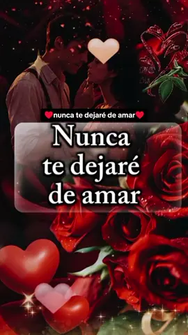nunca te dejaré de amar #amoreterno1120  #amorinfinito #amordemivida #frasesparadedicar #usa🇺🇸