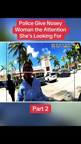 Police Give Nosey Woman the Attention She’s Looking For Part 2  #cops #copsoftiktok #police #policeofficer #bodycam #crime #truecrime #truestory #foryou #fyp
