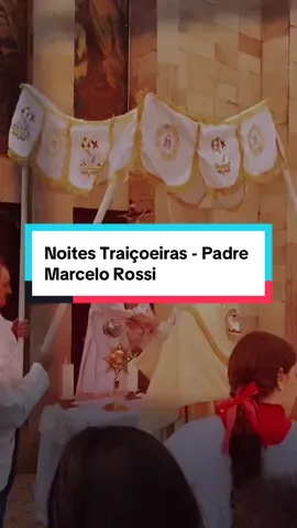 Noites Traiçoeiras - Padre Marcelo Rossi  #musicacatolica #igrejacatolica #lyric #foryoupage #fyp 