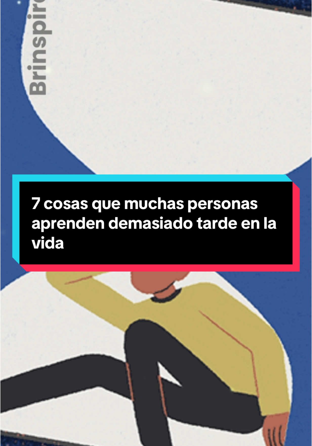 Siete cosas que muchas personas aprenden demasiado tarde en la vida…#Reflexion #Aprendizaje #Motivacion #crecimientopersonal #Frases #Quotes 