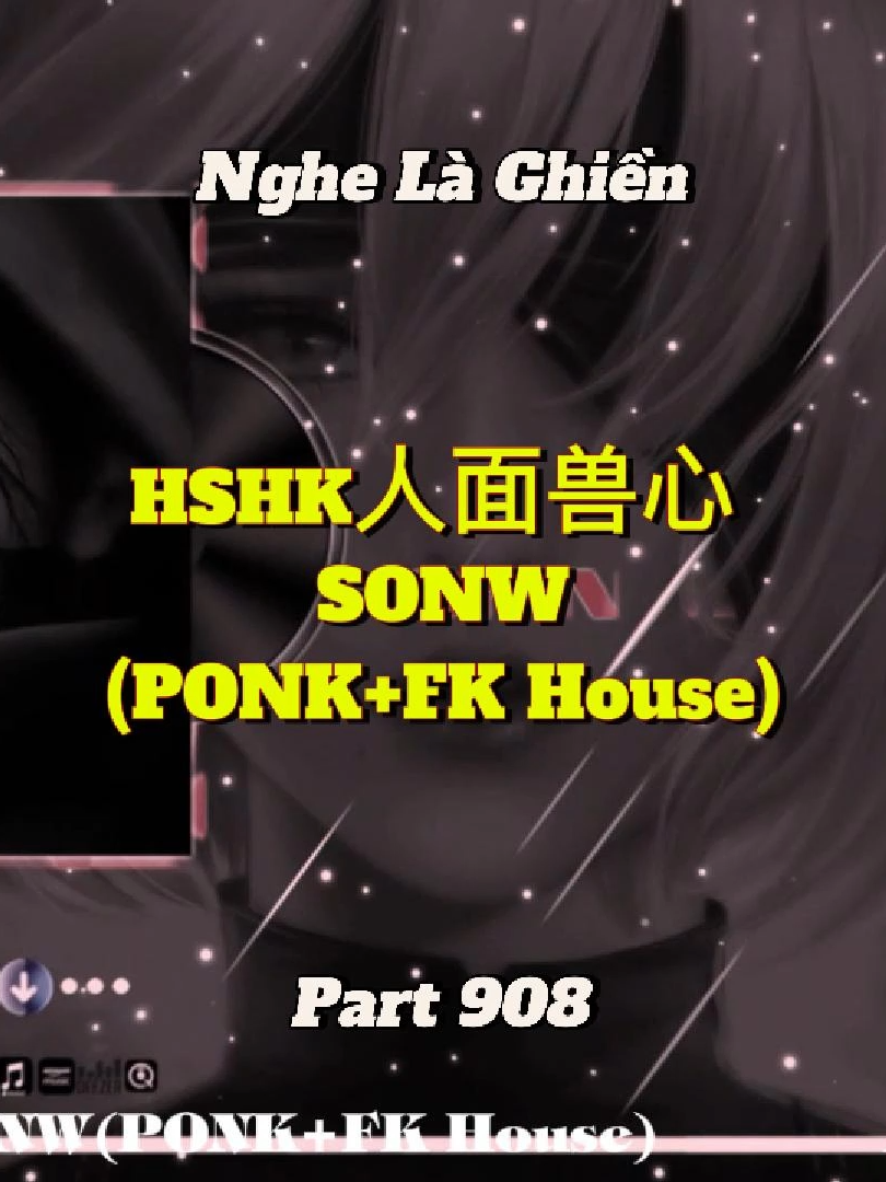 Bản phối lại Sonw 2 trong 1 - HSHK人面兽心 SONW(PHONK+FK House) - Part 908 #nhachaymoingay #nhacnaychillphet #xuhuong #hottrend #shinmusiccc #nhachay #bassboosted #douyin #phonk #remix #nonstop #beat #instrumental #phonkhouse #edm #hshk #vodke #mirbro #nhachoa #klinn #sonw