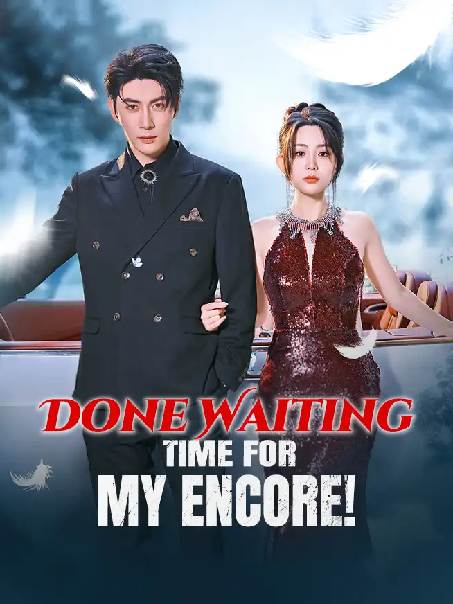 Done Waiting — Time for My Encore!-5_✨Download the StardustTV app. 👉copy the code [10106478] and search it. 👀A huge number of short dramas waiting for you to explore. 🌈#10106478 #StardustTV