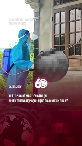 HUẾ: 32 NGƯỜI MẮC LIÊN CẦU LỢN, NHIỀU TRƯỜNG HỢP BỆNH NẶNG GIA ĐÌNH XIN ĐƯA VỀ #theanh28 #60giay #tiktoknews #theanh28news