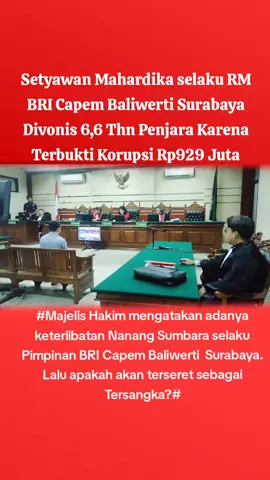 BERITAKORUPSI.CO - Majelis Hakim Pengadilan Tipikor pada PN Surabaya, Senin, 7 Juli 2025, menjatuhkan hukuman (Vonis) terhadap Terdakwa Setyawan Mahardika selaku Relationship Manager (RM)BRI Cabang Pembantu Baliwerti Surabaya lebih ringan 1 rahun dari tuntutan JPU yaitu  6 tahun dan 6 bulan penjara denda sebesar Rp300 juta subsider 2 tahun penjara dan membayar uang pengganti sebesar Rp929.000.000 subsider 2 tahun penjara karena terbukti melakukan Tindak Pidana Korupsi mengelola pinjaman Kredit Modal Kerja (KMK) atas nama nasabah Emma Dwinanda Safitri sejak bulan April tahun 2021 - Juni 2024 yang merugikan keuangan negara sebesar Rp929 juta Selain Terdakwa Setyawan Mahardika dalam perkara yang sama namun berkas penuntutan terpisah, Majelis Hakim juga menghukum Terdakwa Anis Herdariani selaku Relationship Manager (RM, yang menggantikan Setyawan Mahardika) dengan pidana penjara selama 1 tahun dan denda sebesar Rp100 juta subsider 1 bulan kurungan tanpa membayar uang pengganti  Menurut Majelis Hakim, bahwa perbuatan kedua Terdakwa terbukti secara sah dan meyakinkan bersalah melakukan Tindak Pidana Korupsi sebagaimana diatur dan diancam pidan dalam Pasal 3 Jo Pasal 18 UU RI Nomor: 31 Tahun 1999 Tentang Pemberantasan Tindak Pidana Korupsi sebagaimana telah diubah dan ditambah dengan UU RI Nomor: 2001 atas perubahan UU RI Nomor: 31 Tahun 1999 Tentang Pemberantasan Tindak Pidana Korupsi Jo Pasal 55 ayat (1) ke-1 KUHP.  Selain itu. Majelis Hakim mengatakan dalam pertimbangannya, bahwa perbuatan tersebut tidak hanya dilakukan oleh Teedakwa akan tetapi adanya keterlibatan pihak lain Pihak lain yang dimaksud oleh Majelis Hakim adalah Nanang Sumbara selaku Pimpinan Cabang BRI Kantor Cabang Situbondo yang pada tahun 2021 (tempus delicti) menjabat sebagai Pimpinan Cabang Pembantu BRI Cabang Baliwerti (locus delicti) Surabaya  'Nanang Sumbara dengan dibawah sumpah memberikan keterangan sebagai berikut: Bahwa saksi dihadapan persidangan merupakan Pimpinan Cabang BRI Kantor Cabang Situbondo yang pada tahun 2021 (tempus delicti) menjabat sebagai Pimpinan Cabang Pembantu BRI Cabang Baliwerti (locus delicti)adalah bertindak untuk dan atas nama Bank sesuai kewenangannya yang dituangkan pada Surat Kuasa Khusus Direktur BRI; Memprakarsai Kredit sesuai limit kewenangannya; Memutus Kredit sesuai limit kewenangannya; Memberikan persetujuan bayar tunai dan overbooking sesuai limit kewenangannya,' ucap Ketua Majelis Hakim  Pertanyaannya adalah, Apakah Kepala Kejaksaan Negeri Surabaya termasuk Kepala Seksi Tindak Pidana Khusus Kejari Surabaya serius menangani kasus perkara Korupsi di BRI Cabang Pembantu Baliwerti Surabaya dengan menyeret pihak-pihak yang terlibat ? Atau Kajari dan Kasi Pidsus Kejari Surabaya merasa sudah cukup bahwa yang terlibat hanyalah Terdakwa Anis Herdariani dan Terdakwa Setiyawan Mahardika sekalipun Majelis Hakim menyebut dalam putusannya adanya pihak lain yaitu Nanang Sumbara? Sebab kasus Korupsi Kredit BRI yang hanya menyeret pegawai bawahan tidak hanya terjadi di BRI Cabang Pembantu Baliwerti Surabaya tetapi terjadi juga di beberapa kasus diantaranya BRI Unit Arjuna Surabaya Sehingga Pimpinan para Terdakwa dianggap hanyalah pelengkap berkas alias saksi di penyidikan dan persidangan, sementara nama-nama yang terlibat dalam putusan Majelis Hakim berdasarkan fakta persidangan  Lalu apakah penyidik Kejari Surabaya dibawah peringkat Kahati dan Kasi Pidsus akan menyeret Nanang Sumbara sebagai Tersangka? (Jen) #bri  #baliwertisurabaya  #surabaya  #jawatimur  #kejarisurabaya  #surabaya  #kejari  #jpu  #jaksapenuntutumum  #kejatijatim  #kejaksaantinggijawatimur  #jaksaagung  #jaksaagungstburhanuddin  #fyp  #fypシ  #fypシ゚viral 