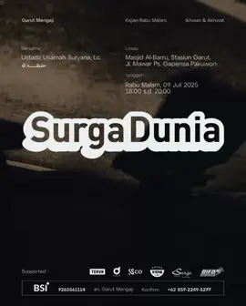 Sudah kita ketahui bahwa dunia ini sebagai penjara bagi orang mukmin dan tempat yang terlaknat  Bagaimana agar dunia yg terlaknat ini menjadi surga bagi kita sebagai orang yang beriman? Temukan jawabannya di kajian rutin rabu malam, Yuk ajak kembali orang tersayang di rumah ! Garut Mengaji present :  *Surga Dunia* 🎙 Ustadz Usamah Suryana. L,c Hafizhahullahu 🗓 Rabu Malam, 09 Juli 2025 🕘 Setelah Solat Magrhib s/d Selesai ✍️ Mesjid Al - Barru (Stasiun Garut)  🗓️ Don’t miss it  Suported By :  @tekun.id  @davinstore.official @ssco_id  @ramenkane.id @difoshelmetgallery  @surga.tourtravel  ⚠️ BUAT KAMU YANG MAU BERBAGI HADIAH UNTUK JEMAAH, HUBUNGI NOMER DI BAWAH INI : Konfirmasi : 0857 2249 5277 (Minji)  Barakallahu Fiikum 🌿 www.garutmengaji.com #kajianrabumalam #kajiantematik  #ustadzusamah #kajianislam