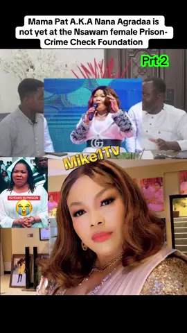 Mama Pat A.K.A Nana Agradaa is  not yet at the Nsawam Female Prison- Crime Check Foundation #ghanatiktok🇬🇭 #ghanabloggers #mike1tv1 #mamapat #agraadaa #angelasiamah #fypppppppppppppp #ghanatiktokers🇬🇭🇬🇭🇬🇭 #viralvideos 