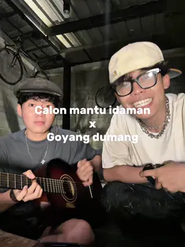 Calon mantu idaman X Goyang dumang🗿🎶 @deymj_ 