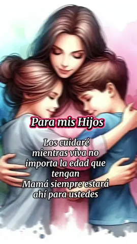 ❤️❤️❤️Hijos los cuidaré mientras viva #amores #hijos #losamo #❤️❤️❤️ #motivacion 