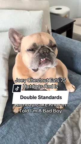 These double standards are wild #joeychestnut #frenchbulldog #dogs #nathanshotdogs #food #comedy #dogparents 