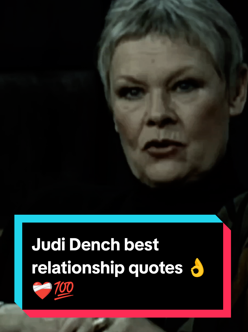 Judi Dench best relationship quotes 💯❤️‍🩹👌 #judidench #relationshiptips #relationshipquotes❤️ #motivational #motivationalquotes #uk #uktiktok #usa #usa_tiktok #fyp #foryou 