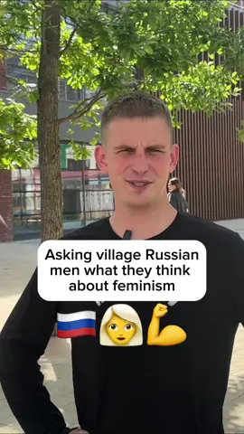 Asking village Russian men about feminism