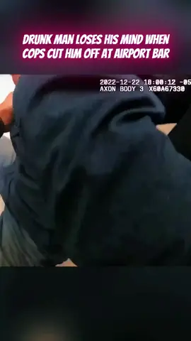 Drunk Man Loses His Mind When Cops Cut Him Off at Airport Bar Part 8 #cops #copsoftiktok #police #policeofficer #bodycam #crime #truecrime #truestory #foryou #fyp 