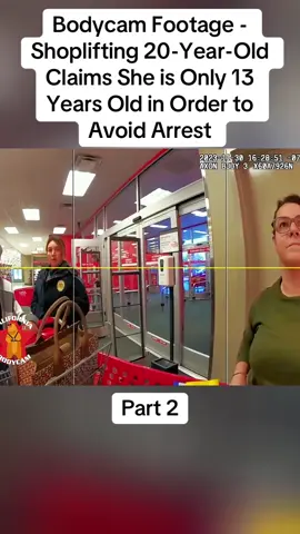 Bodycam Footage - Shoplifting 20-Year-Old Claims She is Only 13 Years Old in Order to Avoid Arrest Part 2 #cops#police#copsoftiktok#policeofficer#copsontiktok#copstiktok##bodycam#copsusa#copstv#foryou#viral#fyp 