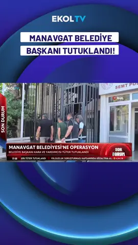 Manavgat Belediye Başkanı Niyazi Nefi Kara ile Belediye Başkan Yardımcısı Engin Tüter, çıkarıldıkları nöbetçi mahkeme tarafından tutuklandı. #ekoltv
