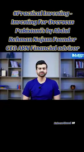 #Practical Investing - Investing For Overseas Pakistani's by Abdul Rehman Najam Founder CEO ARN Financial advisor #PSX #Banks #NCS #Currency Exchange #Property #Gold #foryou #forall #forfypシ 