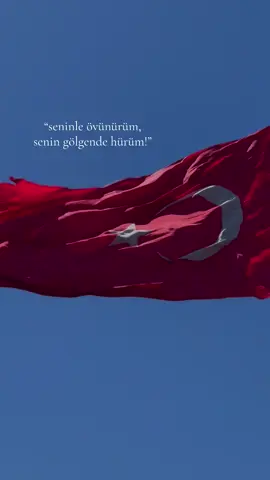 Seninle övünürüm, senin gölgende hürüm!   #vatan #türk #türkiye🇹🇷 