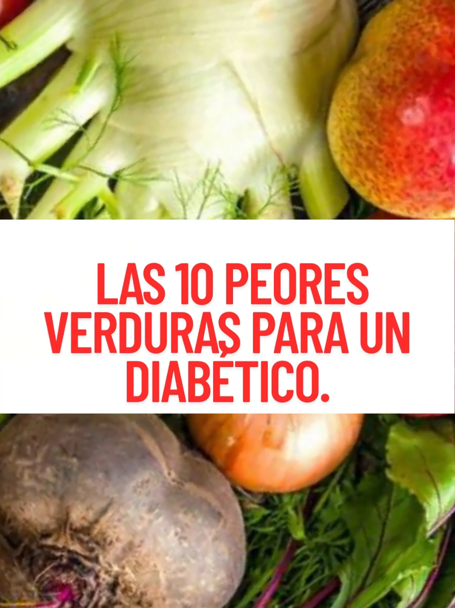 The 10 vegetables that every diabetic should moderate their consumption. #verduras #diabeticos #tips #nutrition 