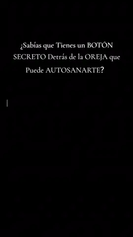 ¿Sabías que Tienes un BOTÓN SECRETO Detrás de la OREJA que Puede AUTOSANARTE？