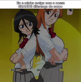 Vai travado mesmo to sem paciência 💔#fyp #corpo #amigas #rukiakuchiki #orihime #bleach #creatorsearchinsights #viraliza #editbleach #videoviral 