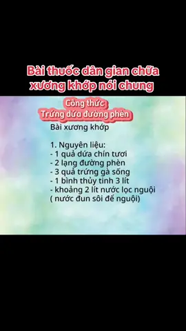 Bài xương khớp  1. Nguyên liệu: - 1 quả dứa chín tươi  - 2 lạng đường phèn  - 3 quả trứng gà sống  - 1 bình thủy tinh 3 lít  - khoảng 2 lít nước lọc nguội ( nước đun sôi để nguội) 2. Cách làm: - Dứa gọt vỏ ( để mắt) thái lát  - trứng gà rửa sạch để cả quả trứng sống  => Chuẩn bị 2 lít nước lọc nguội. Cho dứa , trứng, đường và và đổ 2lit nước vào ngâm khoảng >10 ngày để trứng tan hết.( trứng tan sớm hay muộn phụ thuộc vào nhiệt độ thời tiết) => khi trứng tan hết thì lọc lấy nước cất tủ mát uống dần  3. Liều lượng uống:  mỗi lần uống khoảng 30ml đến 50ml sau ăn no - sáng và trưa  hoặc thêm tối nếu đang đau nhiều ( nếu thấy chua có thể cho thêm chút mật ong khi uống)  *** Note: khi Làm bình thủy tinh và để chỗ mát tránh ánh sáng mặt trời 🌞 ***** Note quan trọng: khi thu hoạch thì bảo quản trong ngăn mát tủ lạnh uống dần & Cần sự đều đặn và lâu dài tính theo quý nhé. Hơn nữa ai bị dạ dày thì thêm mật ong và pha thêm nước nóng để uống dễ hơn  - nếu sản phẩm bị nhớt khi thành phẩm là khả năng bị hỏng rất cao . Hãy trải nghiệm nếu cần & lắng nghe cơ thể mình nhé. #viraltiktok #viralvideo #suckhoechomoinguoi #makelifebetter #taobon #Detox #baithuocdangian #xuongkhop #canbangchuyenhoa 