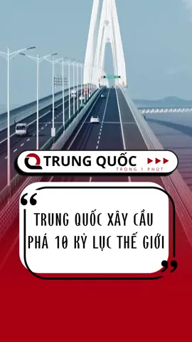 Cây cầu phá 10 kỷ lục thế giới của Trung Quốc #trungquoc #reviewtrungquoc #viral #fyp 