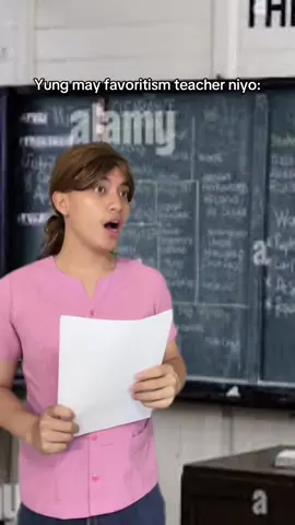 teacher na may favoritism be like