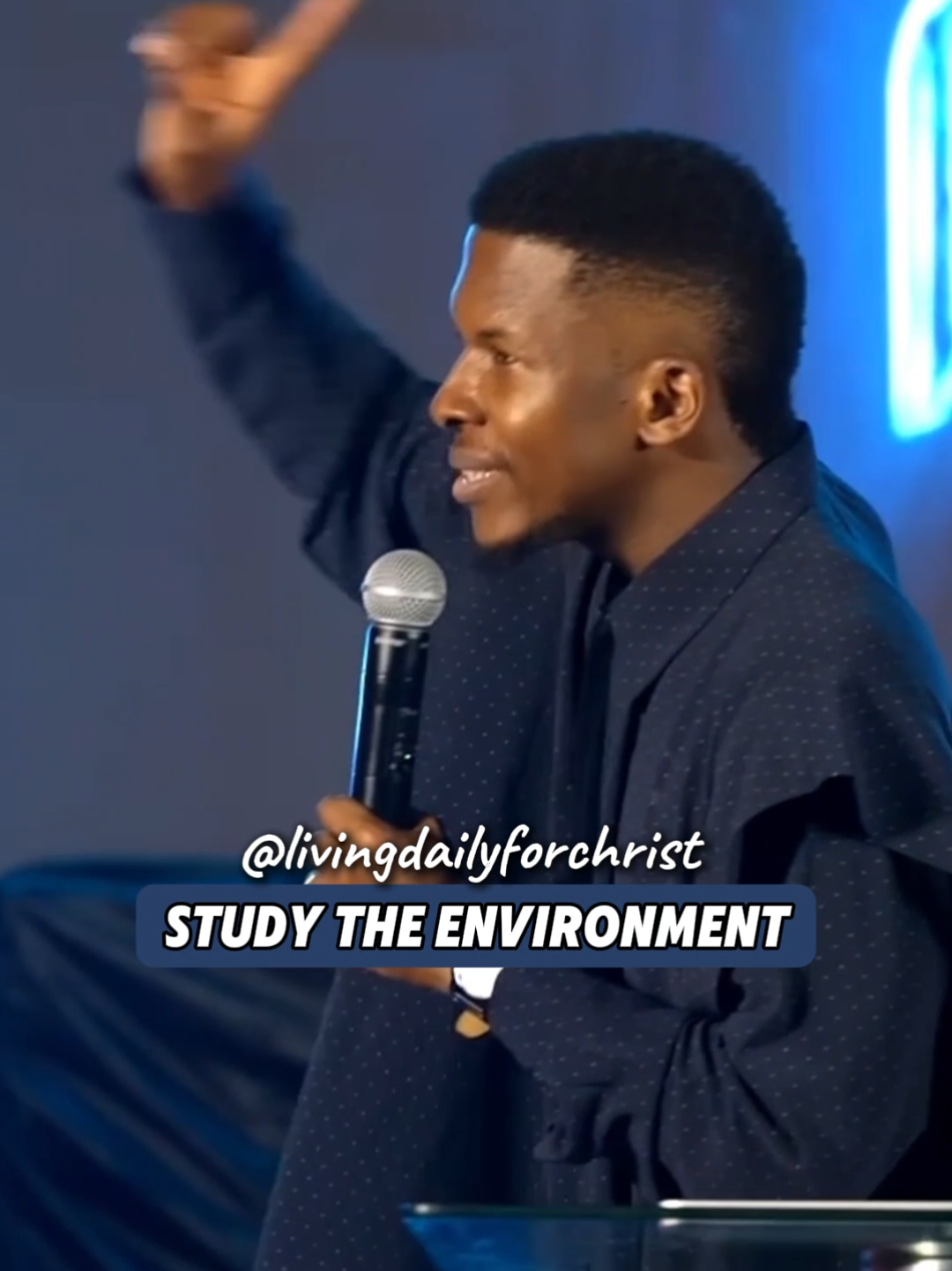 Study your environment!