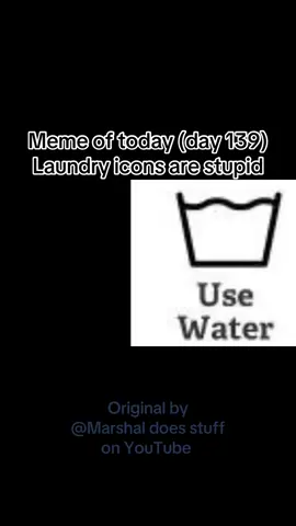 Meme of today (day 139) Laundry icons are stupid