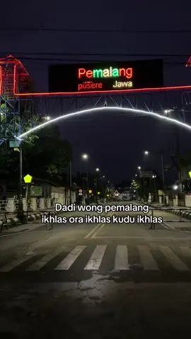 nemen tenan yo cah dadi wong pemalang kudu ikhlas #kotapemalang #pemalangikhlas 