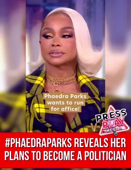 #pressplay▶️: #phaedraparks reveals her plans to become a politician. 🎥: @The View 