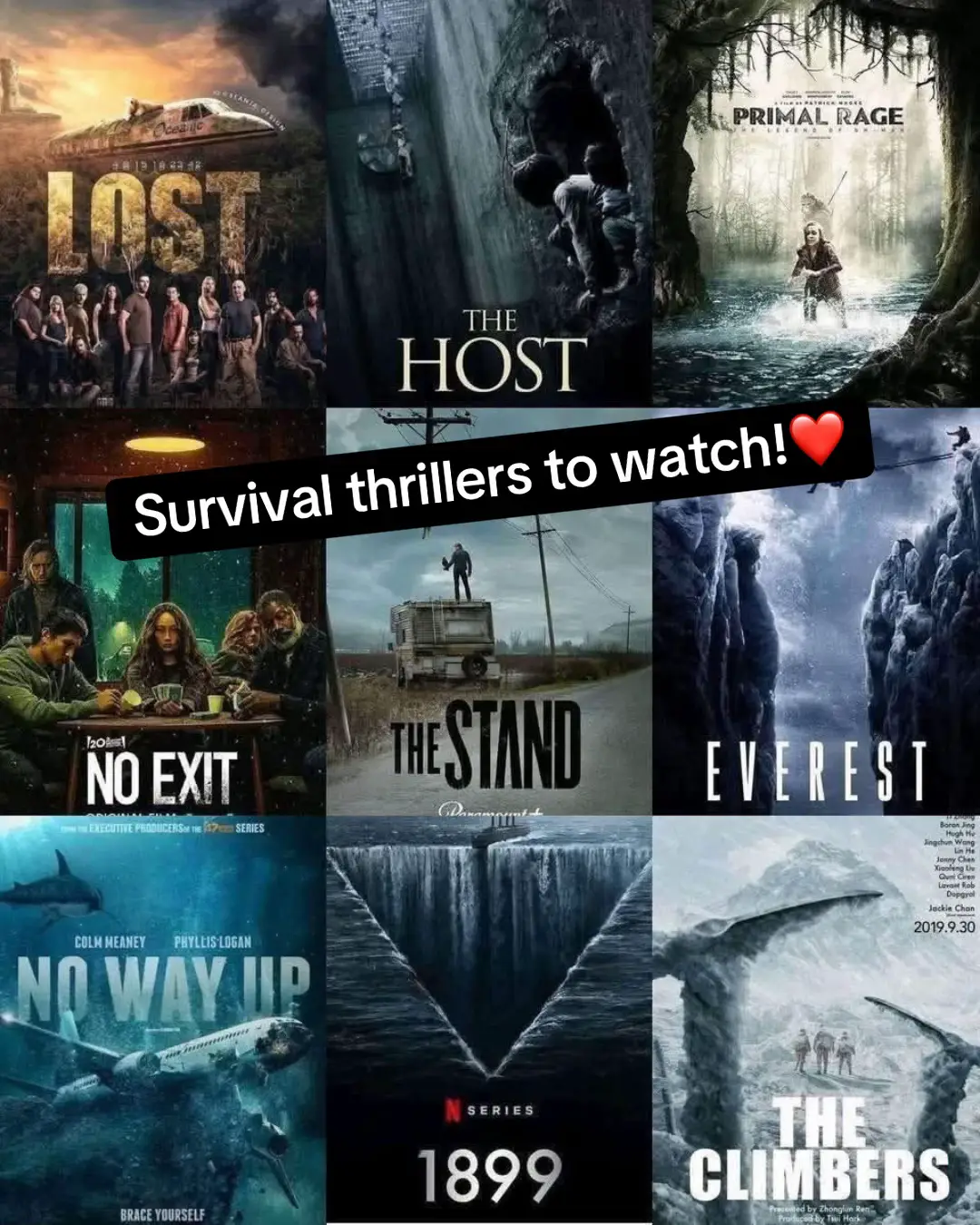 𝗕𝗲𝘀𝘁 𝗦𝘂𝗿𝘃𝗶𝘃𝗮𝗹 𝗧𝗵𝗿𝗶𝗹𝗹𝗲𝗿𝘀 𝘁𝗼 𝗪𝗮𝘁𝗰𝗵🔥❤️ 1. Lost – A popular TV series about plane crash survivors stranded on a mysterious island.  2. The Host – Likely refers to the 2006 South Korean monster film directed by Bong Joon-ho.  3. Primal Rage – A 2018 creature horror film set in the Pacific Northwest.  4. No Exit – A suspense thriller involving a woman trapped during a snowstorm, uncovering a kidnapping.  5. The Stand – Based on Stephen King’s novel about a post-apocalyptic struggle between good and evil.  6. Everest – A survival drama film based on the true story of a disastrous 1996 Mount Everest expedition.  7. No Way Up – Appears to be a survival thriller involving a plane crash in shark-infested waters.  8. 1899 – A Netflix series involving a migrant ship heading west encountering a mysterious second ship.  9. The Climbers – A Chinese film based on the true story of Chinese climbers ascending Mount Everest in 1960. #Netflix 