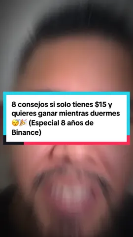 🎉 En celebración de los 8 años de Binance, te comparto 8 consejos si solo tienes $15 y quieres ganar mientras duermes 😴 ✅ Comenta “YO” si quieres aprender a activar el interés compuesto 📌 Mira el video anclado en mi perfil para empezar hoy #Binance8Años #GanaConBinance #InterésCompuesto #CriptoLATAM #BinanceEarn #TrabajaDesdeCasa #BinanceCampaña #angeloolivo 