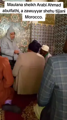 maulana sheikh Arabi Ahmad abulfathi in Morocco zawiyyar shehu tijjani. #CapCut #goviral #goviral #CapCut #CapCut #CapCut #goviral 