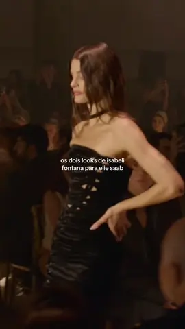 os dois looks de isabeli fontana para elie saab #isabelifontana #hautecouture #TikTokFashion 