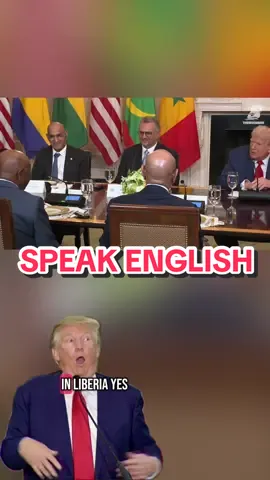 Trump was surprised the President of Liberia spoke English but....